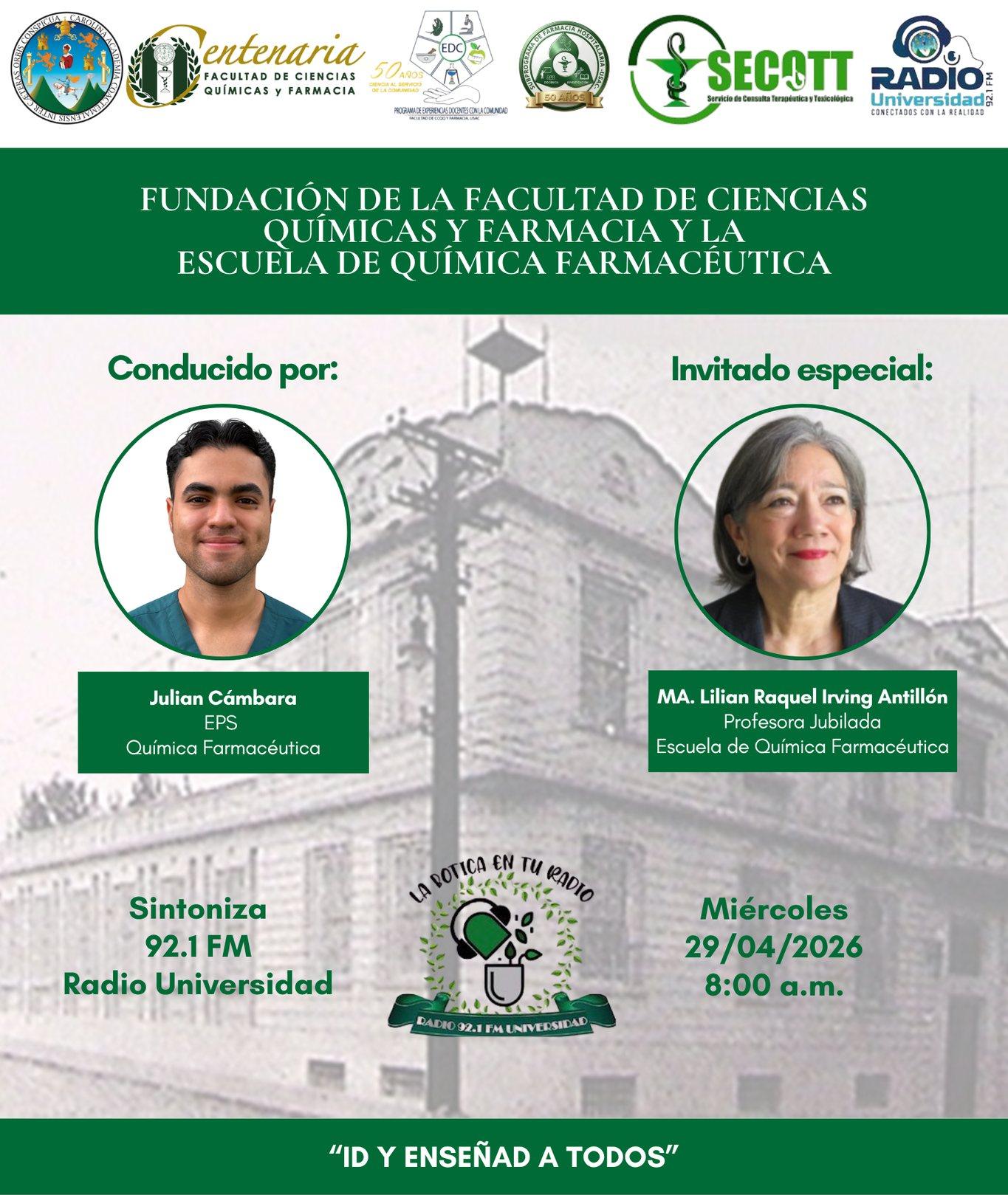 Programa «La fundación de la Facultad de Ciencias Químicas y Farmacia y el surgimiento de la Escuela de Química Farmacéutica de la Universidad de San Carlos de Guatemala»