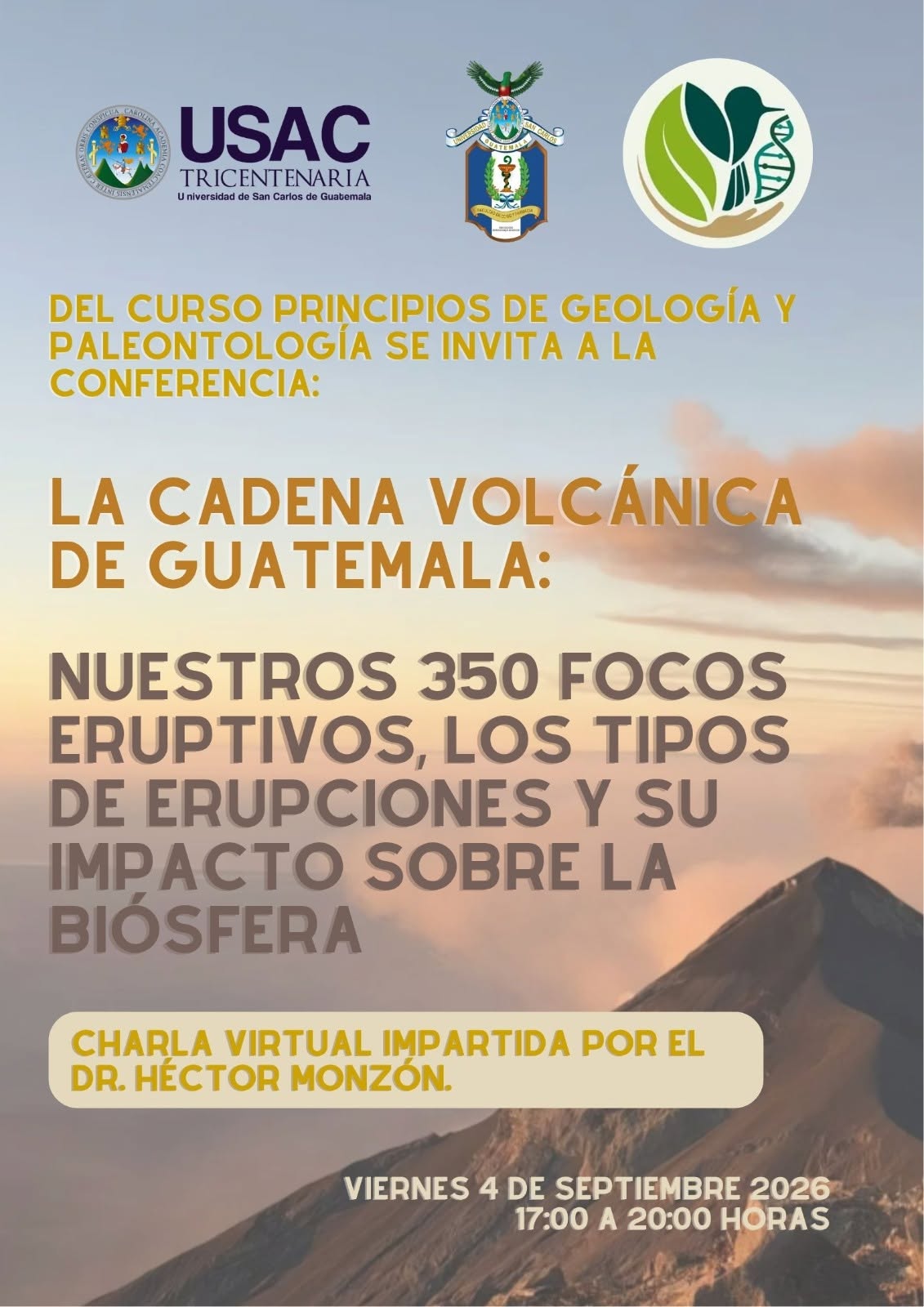 Conferencia virtual «La Cadena Volcánica de Guatemala: Nuestros 350 focos eruptivos, los tipos de erupciones y su impacto sobre la biósfera»